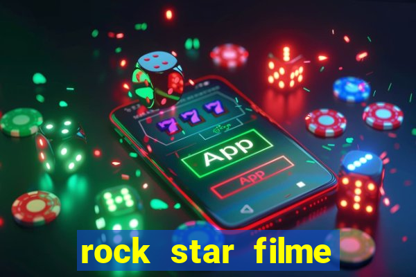 rock star filme completo dublado online